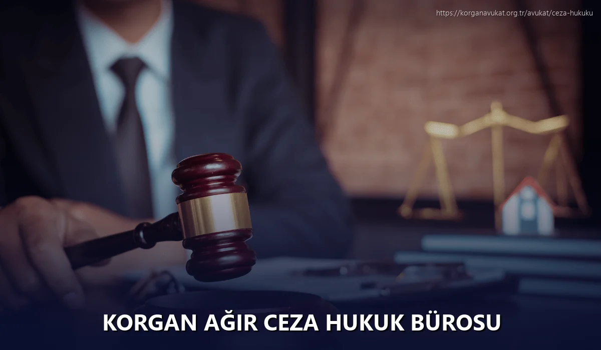 Korgan Ağır Ceza Hukuk Bürosu