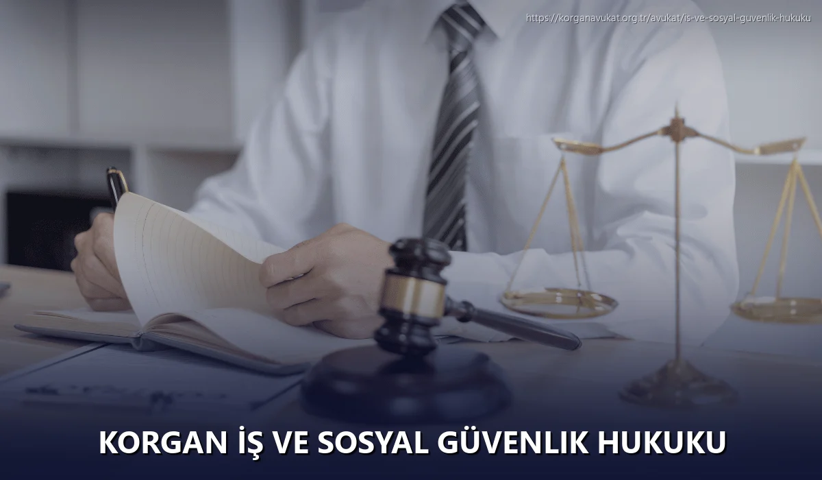 Korgan İş ve Sosyal Güvenlik Hukuku