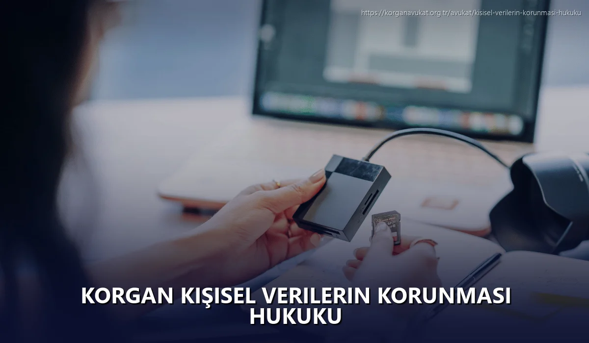 Korgan Kişisel Verilerin Korunması Hukuku